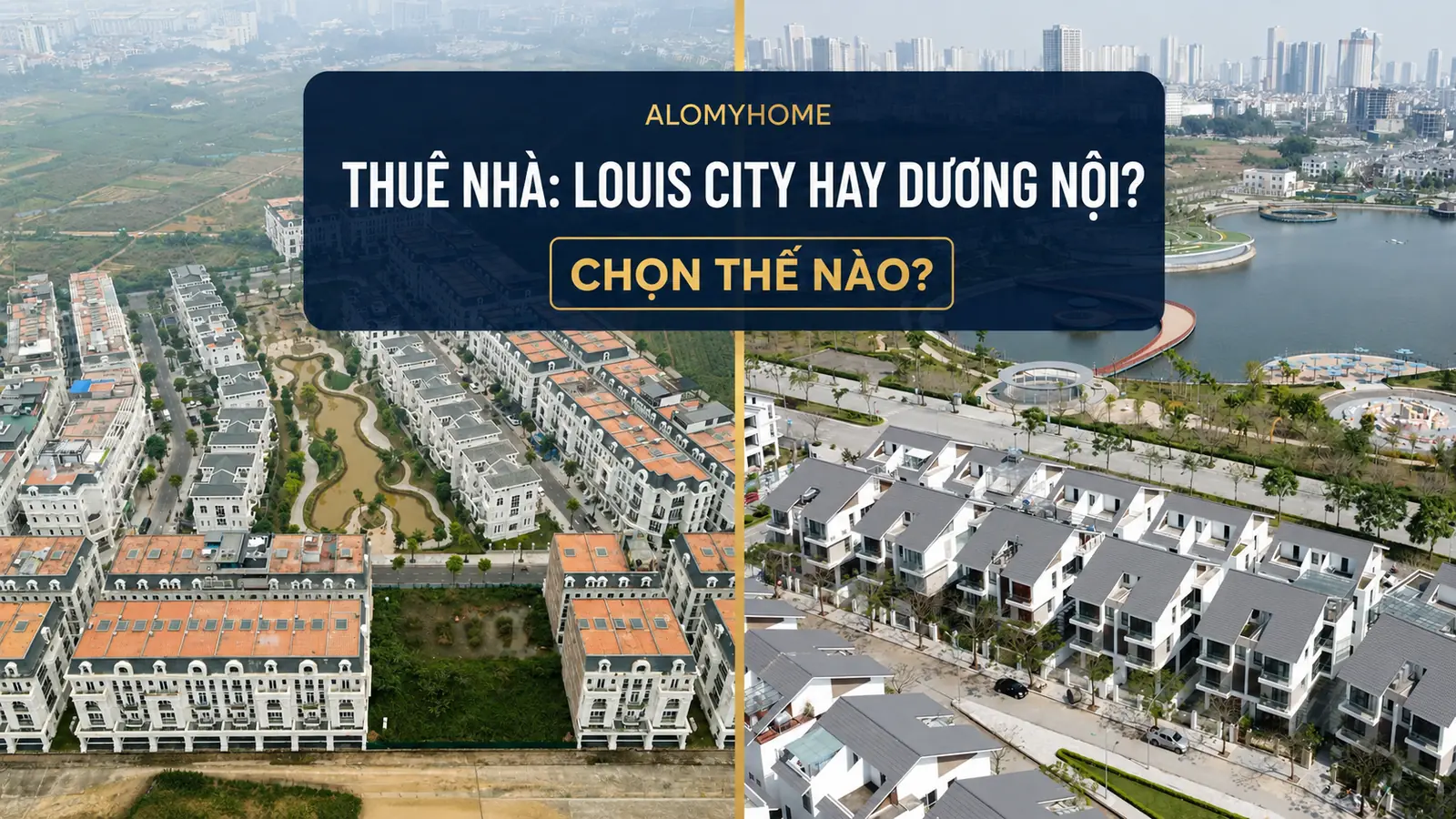 Thuê nhà Louis City Đại Mỗ hay Dương Nội: chọn thế nào?