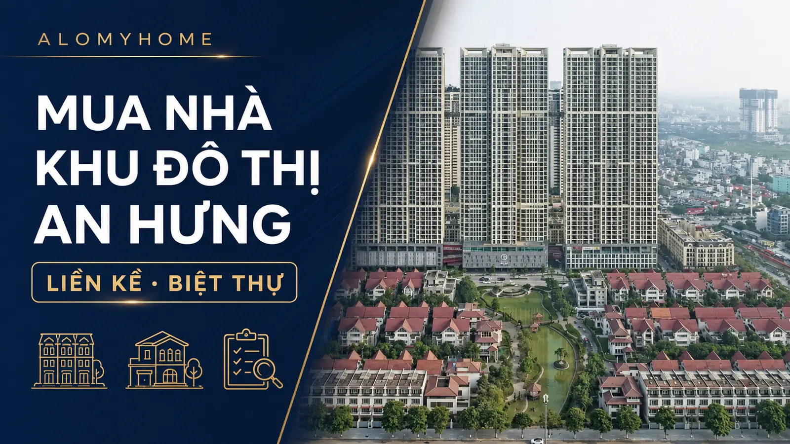 Mua nhà Khu đô thị An Hưng: liền kề, biệt thự và điều cần biết