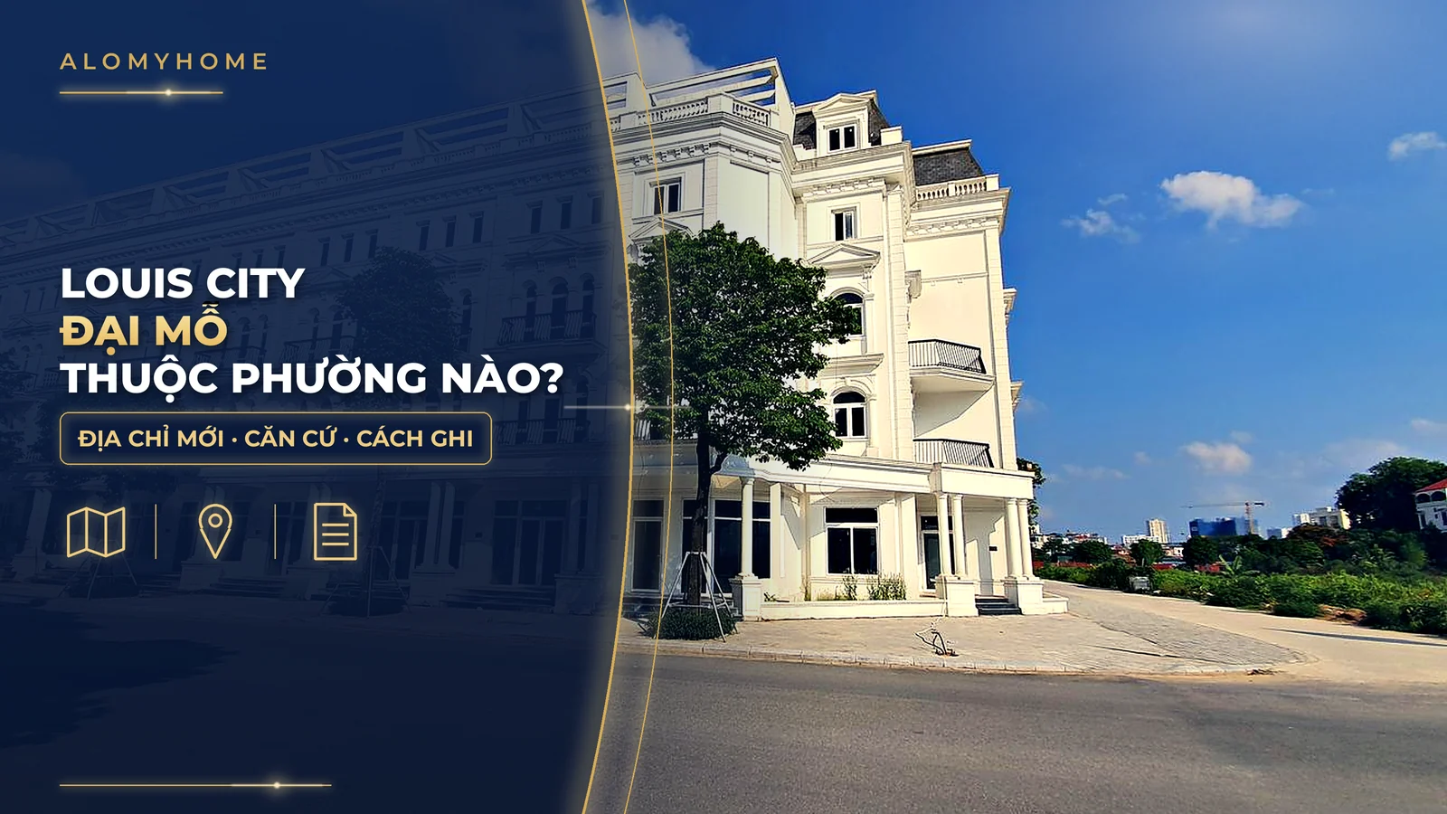 Louis City Đại Mỗ thuộc phường nào sau sáp nhập? Cách ghi địa chỉ đúng