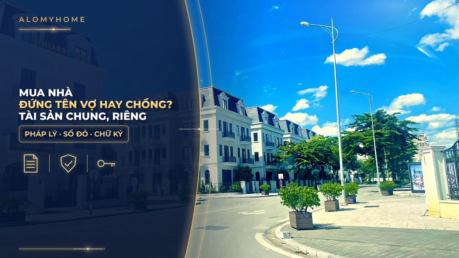 Mua nhà đứng tên vợ hay chồng? Tài sản chung, riêng và điều cần biết