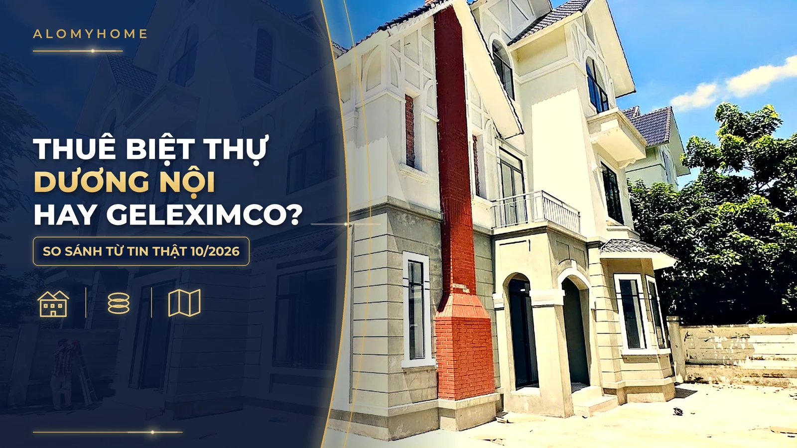 Thuê biệt thự Dương Nội hay Geleximco Lê Trọng Tấn: so sánh tin thật