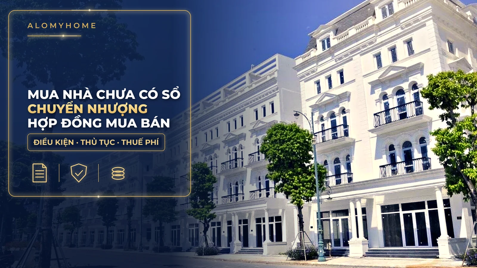 Mua nhà chưa có sổ: chuyển nhượng hợp đồng mua bán thế nào?