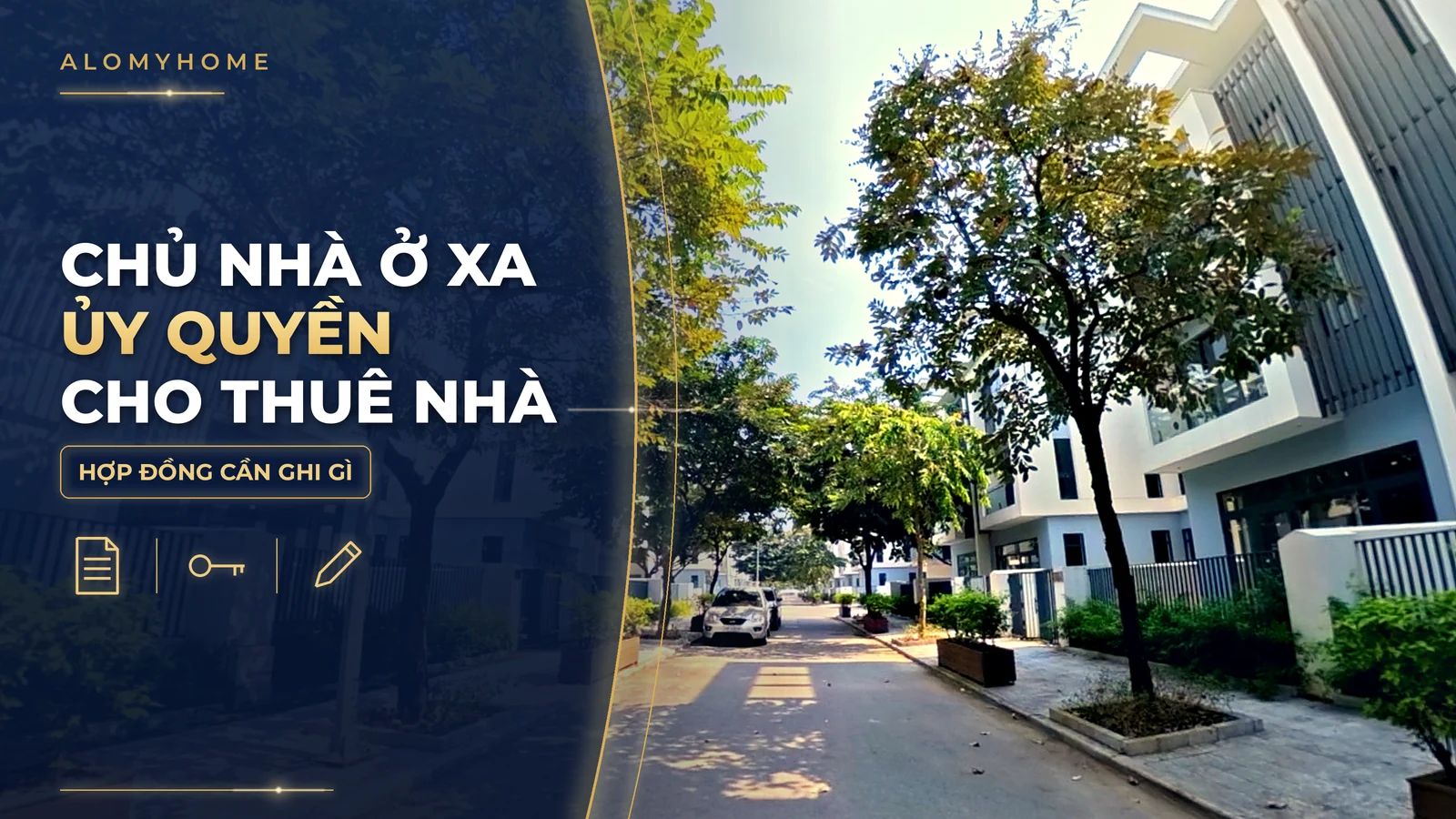 Chủ nhà ở xa ủy quyền cho người khác cho thuê nhà: cần ghi gì?